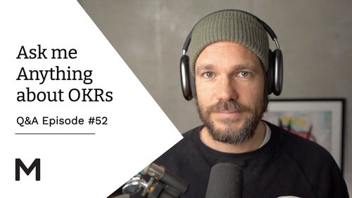 AMA #52: OKRs während des Quartals anpassen | OKRs in crossfunktionalen Teams | OKRs in der Unternehmenskommunikation